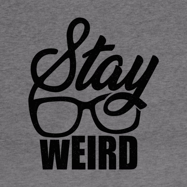 Stay Weird by teemarket